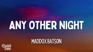 Famous Maddox Batson - Any Other Night (Lyrics) Wealth