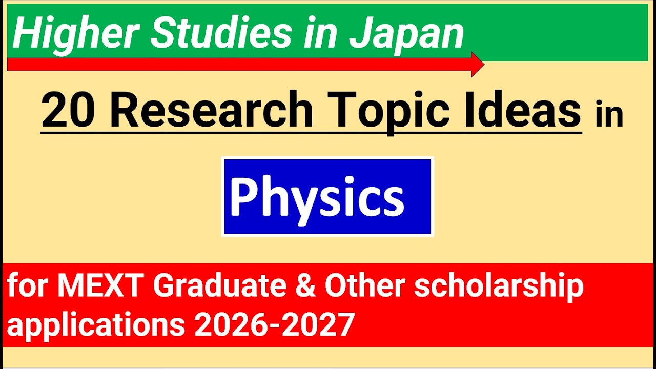 20 исследовательских тем по физике для поступления в аспирантуру Японии, стипендии MEXT