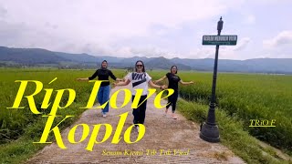 RIP LOVE Koplo Remix Terbaru || Senam Kreasi #TikTok #Viral 2022 || By Trio F