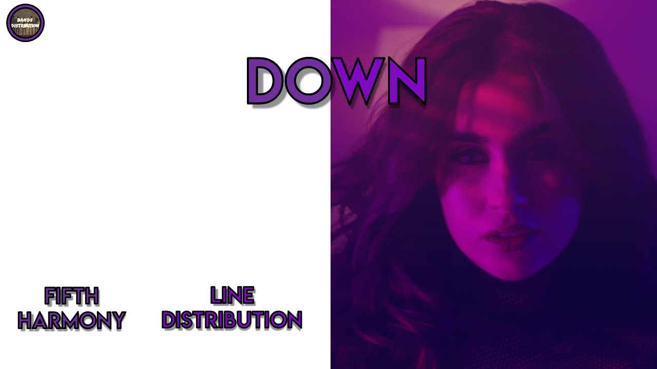 Fifth Harmony ft.Gucci Mane - Down |Line Distribution|