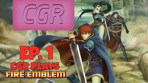 Fire Emblem 7 - CGR Lets Play Part 1