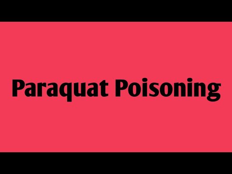 Video: Paraquat-vergiftiging: Gramoxon, Toxiciteit, Intoxicatie En Meer