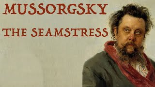 Mussorgsky – The Seamstress