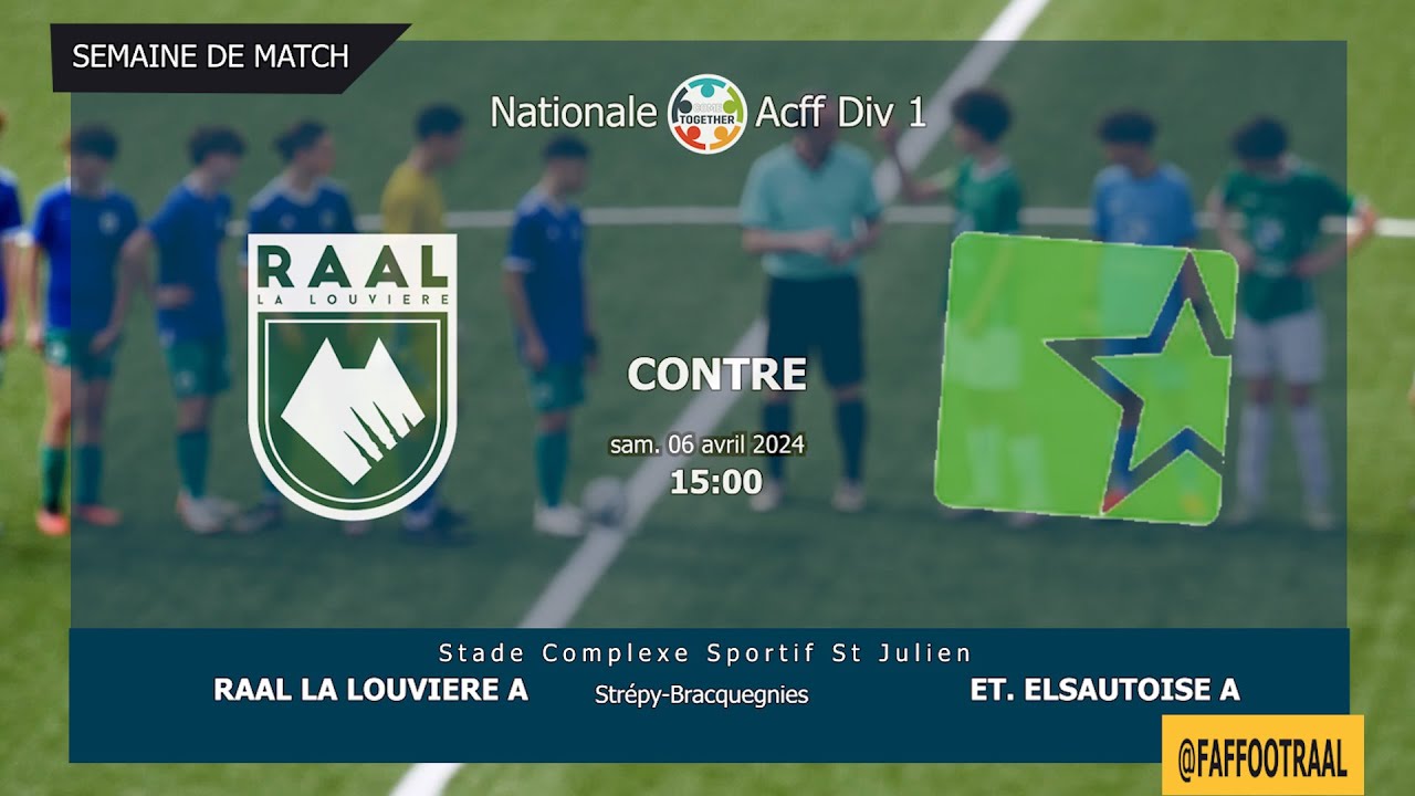 RAAL LA LOUVIERE  4 - 3 ET. ELSAUTOISE/ Match Full