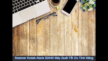 Kodak Alaris S2040 | Tính năng vượt trội  của dòng máy scan mới