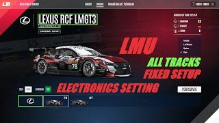 LMU, LEXUS RCF LMGT3, SETUP FIXED, ELECTRONICS SETTING FOR ALL TRACKS,