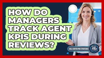 How Do Managers Track Agent KPIs During Reviews?