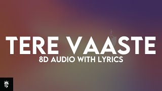 Tere Vaaste |Official 8D Audio|Zara Hatke Zara Bachke|Vicky Kaushal, Sara Khan,Varun,Sachin,Amitabh