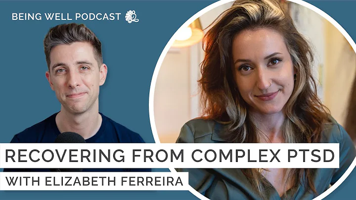 Recovering from Complex PTSD with Elizabeth Ferrei...