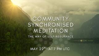 Community Synchronized Meditation - The Way of Self Assurance - Gene Key 20
