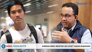 🔴TRIBUN HIGHLIGHTS: Gibran Beri Respon Isu Duet Anies-Kaesang di Pilkada Jakarta 2024