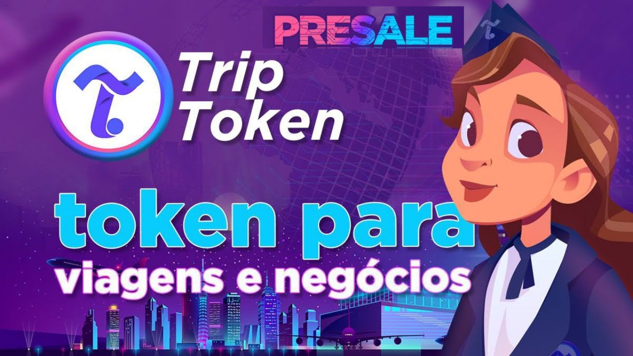 🚀【 TRIP TOKEN 】 Oportunidade! Pré-venda. token para viagens e negocios ...