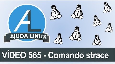 Ajuda Linux - Dia 567 - Comando strace