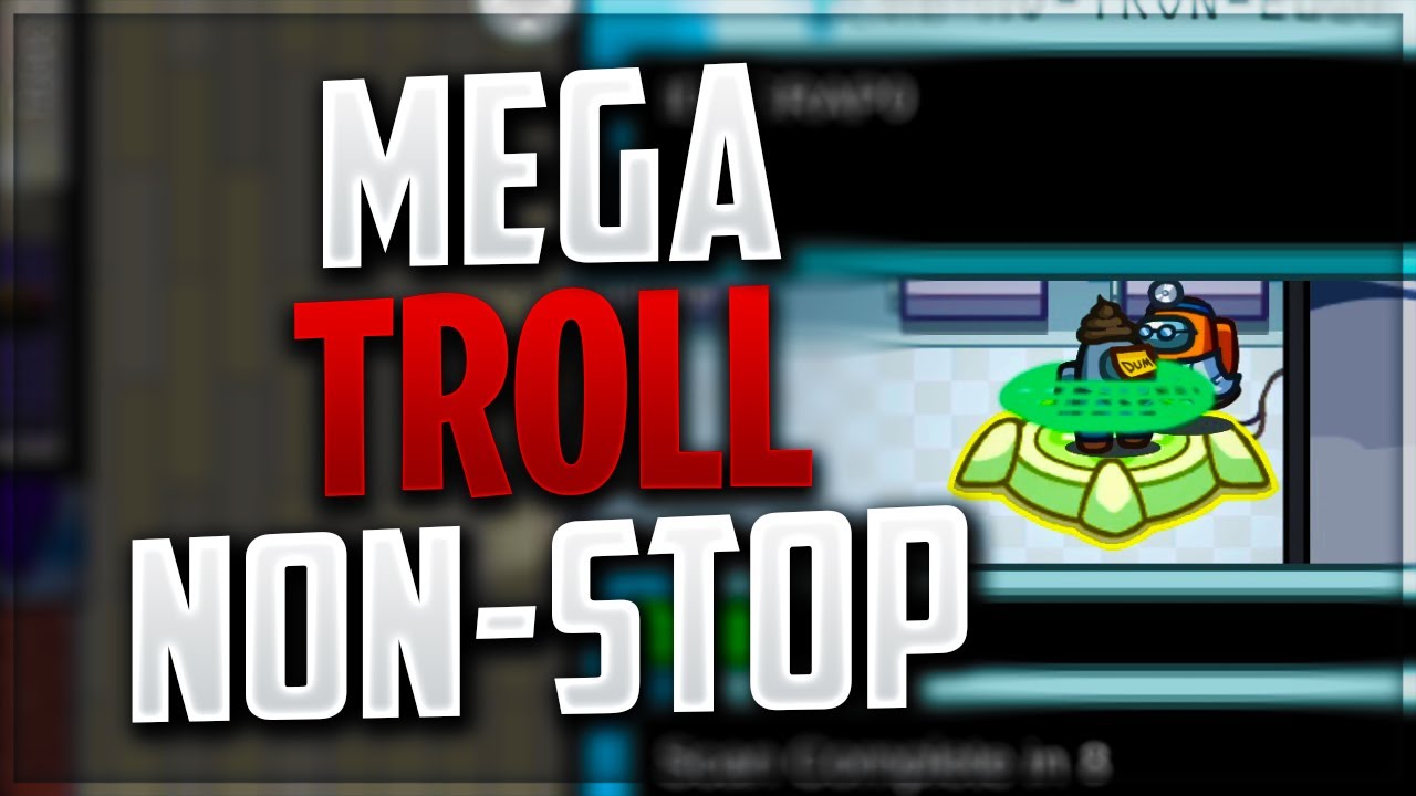 MEGA TROLL NON-STOP pe Among Us! *CANCER*