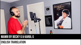 Video thumbnail of "MAMIII by Becky G & KAROL G (ENGLISH TRANSLATION)"