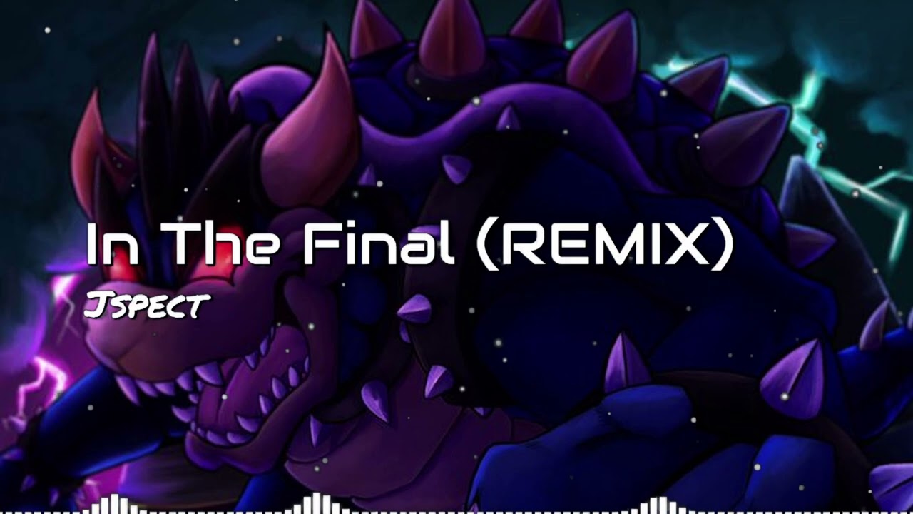 In The Final (Jspect REMIX)