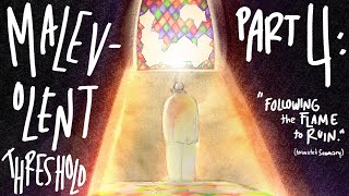 MALEVOLENT: THRESHOLD PART 4 (Animated Summary and Shenanigans)