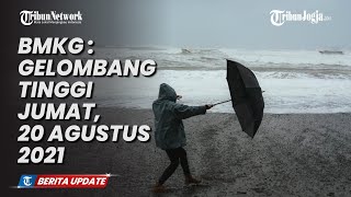GELOMBANG TINGGI JUMAT, 20 AGUSTUS 2021, WASPADA DI PERAIRAN BARAT ACEH CAPAI 4 METER