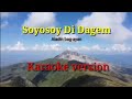 Soyosoy Di Dagem - Karaoke lyrics (unofficial lyrics video)