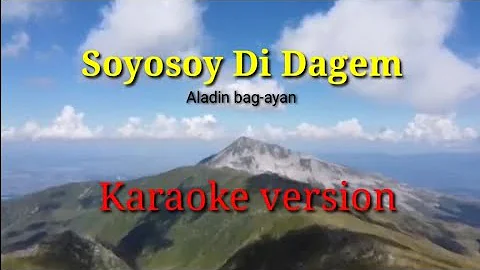 Soyosoy Di Dagem - Karaoke lyrics (unofficial lyrics video)