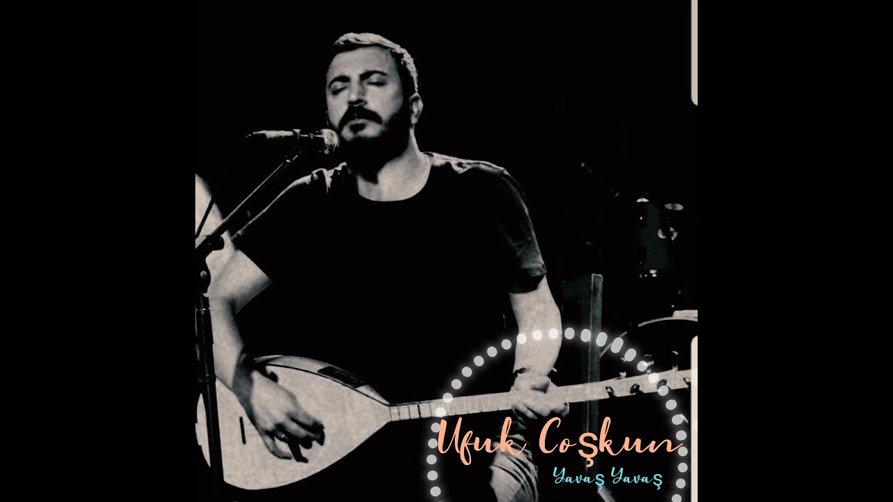 Ufuk Coşkun/Yavaş Yavaş