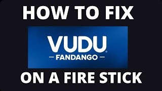 How to Fix Vudu on a Fire stick