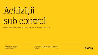 🎙️ Webinar e:corg: comenzi de achiziție — creare, aprobare și control