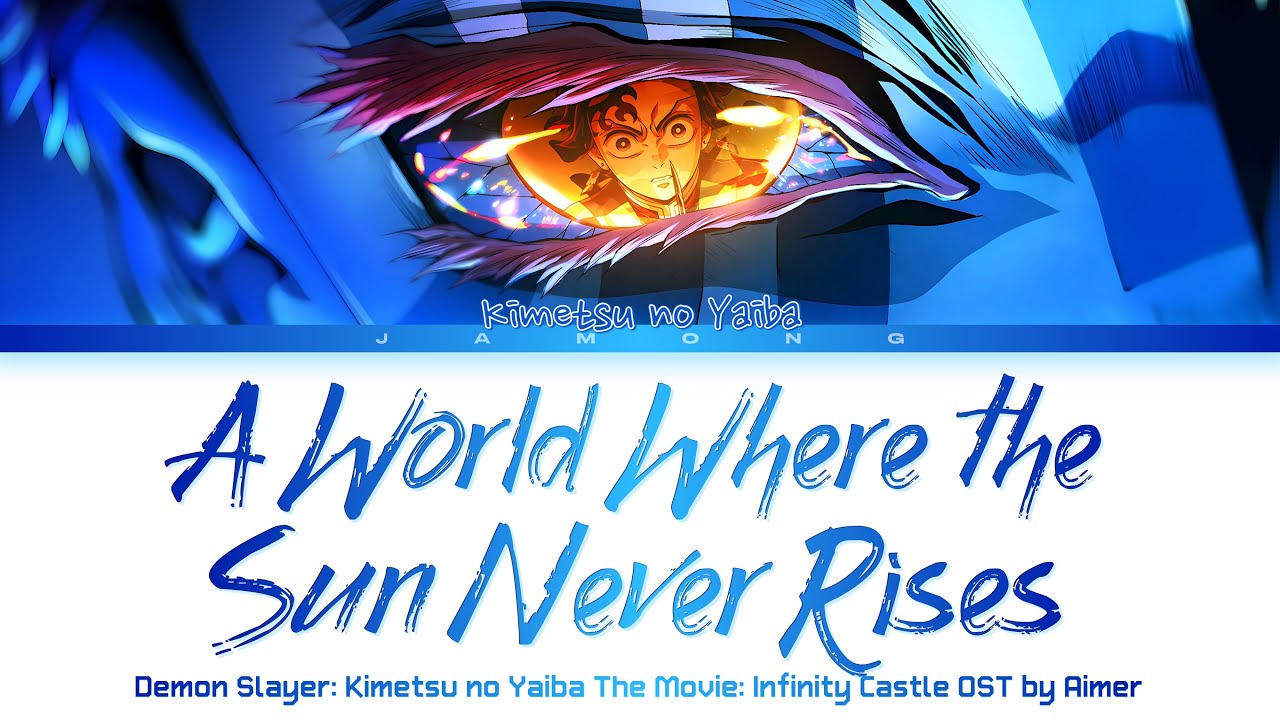 Demon Slayer Infinity Castle - Theme Song FULL "A World Where the Sun Never Rises" by Aimer