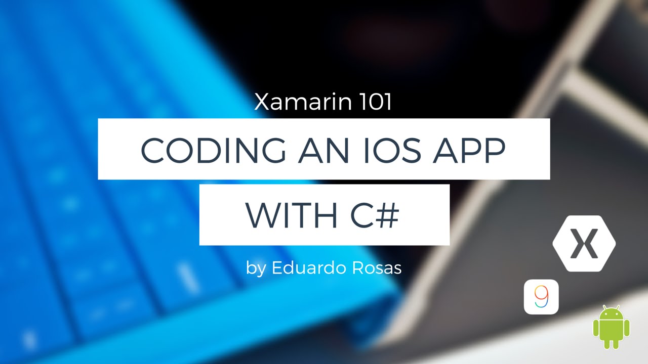 Xamarin 101 - Coding an iOS app with C#
