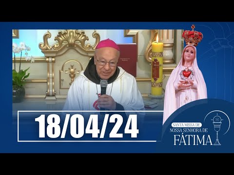 Santa Missa na Capela Nossa Senhora de Fátima | 18/04/24 - Dom Fernando Figueiredo