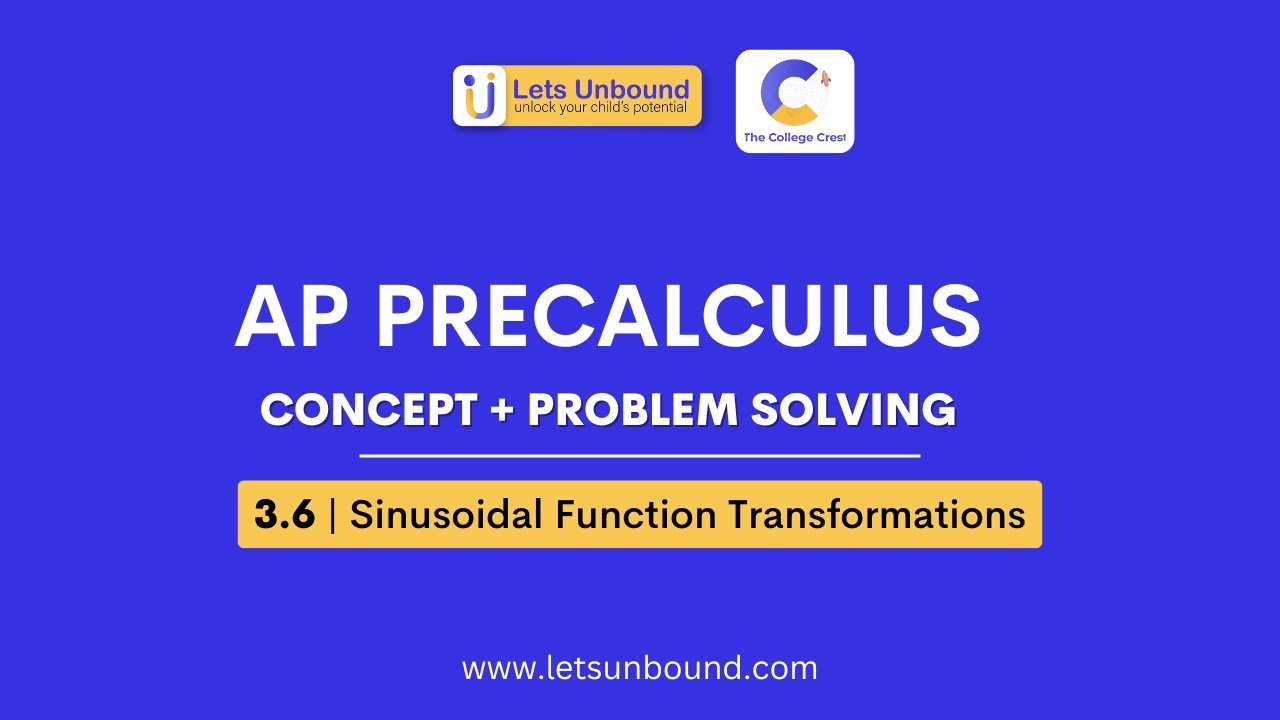 AP Precalculus | 3.6 | Sinusoidal Function Transformations 