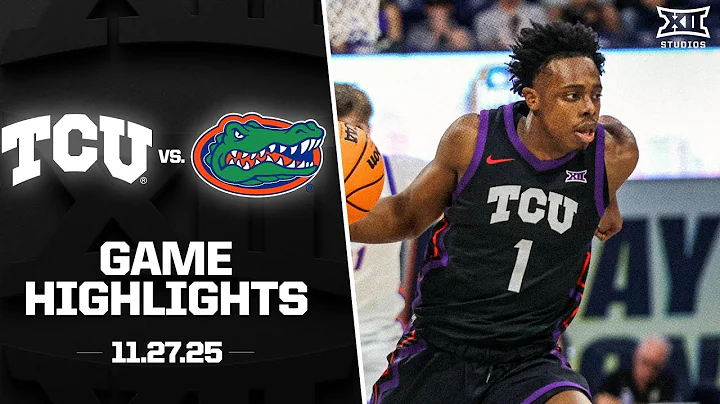 TCU vs. #10 Florida Game Highlights | 2025-26 Big 12 Men's Basketball