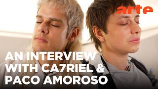 CA7RIEL &amp; Paco Amoroso | ARTE.tv Culture