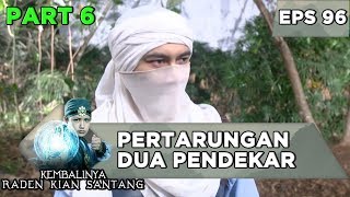 Pertarungan Dua Pendekar Arga Dana VS Kian Santang - Kembalinya Raden Kian Santang Eps 96