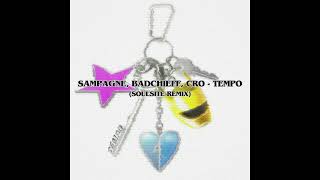 Sampagne, badchieff, CRO - TEMPO (soulsite Remix)
