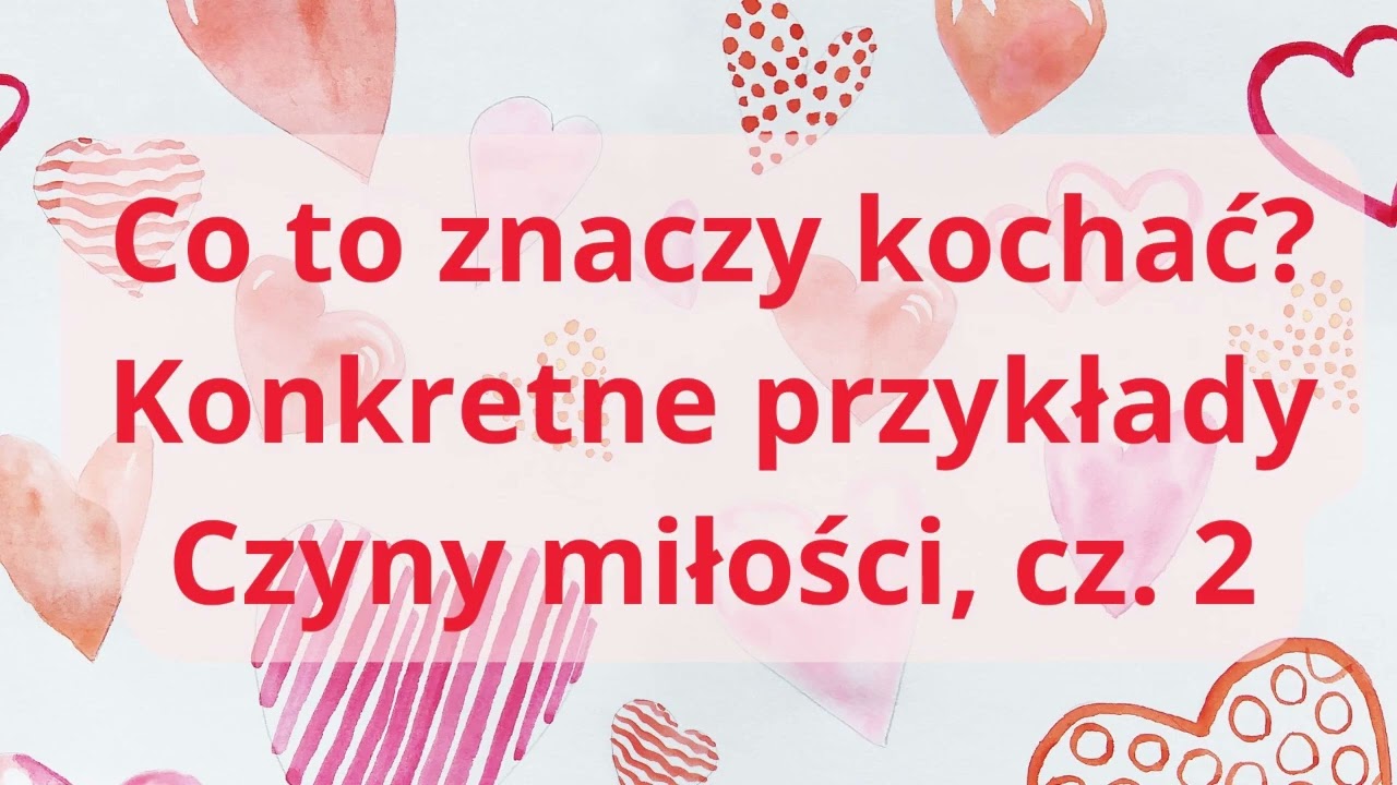 Konkretne czyny miłości, cz. 2 