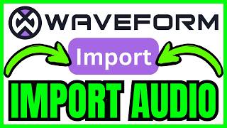 How To IMPORT AUDIO In Waveform (QUICK & EASY) 2026 screenshot 2