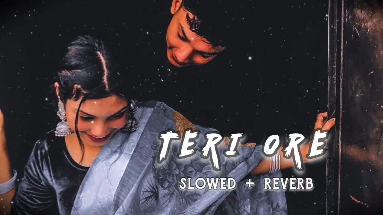 teri-ore-slowed-reverb-youtube