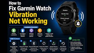 How to Fix Garmin Watch Vibration Not Working (No Alerts / Notifications Fix)