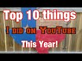 Top 10 things I did this year for YouTube Videos!