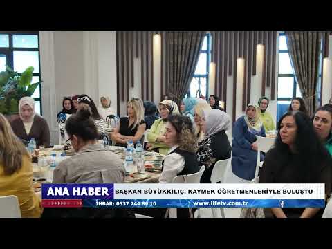 BAŞKAN BÜYÜKKILIÇ, KAYMEK ÖĞRETMENLERİYLE BULUŞTU