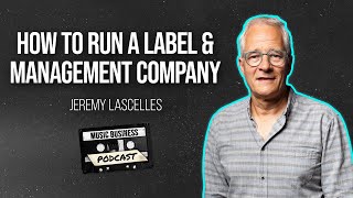 Building a Multi-Tier Music Company with Jeremy Lascelles