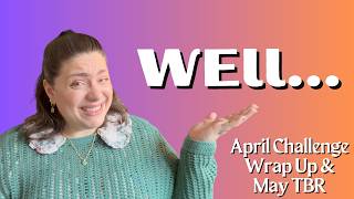 April Reading Challenge Update & May TBR