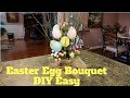 Dollar Tree Easter Egg Bouquet And Container DIY Easy