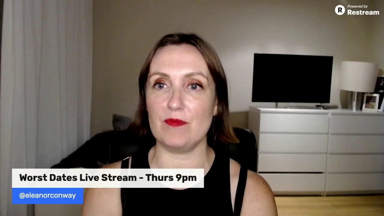 Worst Dates - The tit flasher episode - Eleanor Conway's live Stream with Victoria Kember