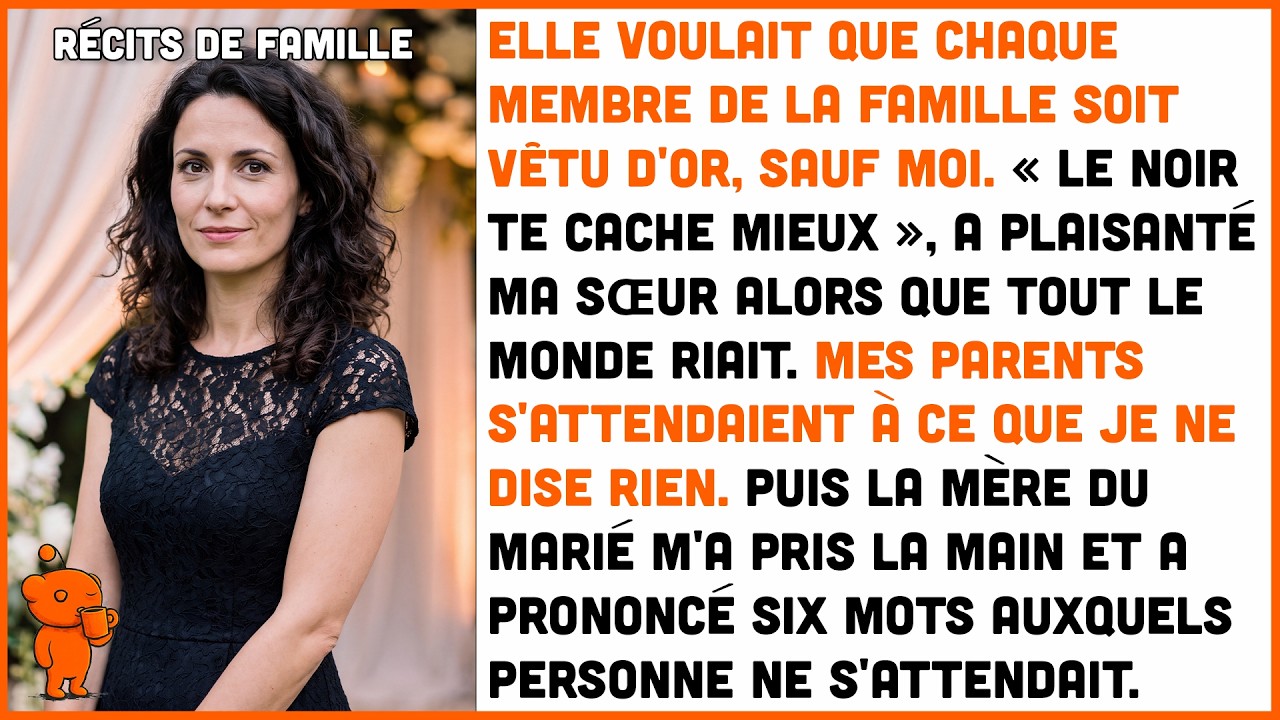 Le jour du mariage de ma sœur, j'étais la seule en noir au milieu d'une famille en or. Elle a renversé du champagne sur moi en riant, puis m'a écartée de la photo de famille : "Prenons d'abord la...