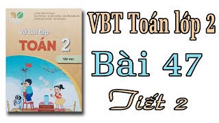 Vở bài tập toán lớp 2 kết nối tri thức với cuộc sống trang 37,38 bài 47 tiết 2 luyện tập chung Vở bài tập toán lớp 2 kết nối tri thức với cuộc sống trang 37,38 bài 47 tiết 2 luyện tập chung