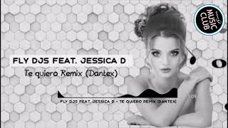 Fly DJs feat. Jessica D Te quiero Remix (Dantex)