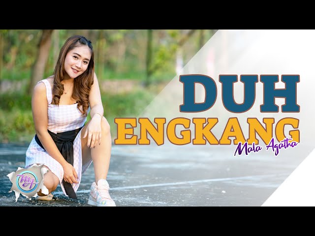 DUH ENGKANG -Mala Agatha(Official Music Video)Dipopulerkan Oleh ITJE TRISNAWATI-Dj Santuy full Bass class=