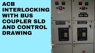 ACB INTERLOCKING WITH BUS COUPLER SLD AND CONTROL DRAWING